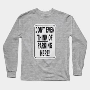 No Parking! Long Sleeve T-Shirt